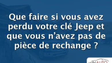 Que faire si vous avez perdu votre clé Jeep et que vous n’avez pas de pièce de rechange ?